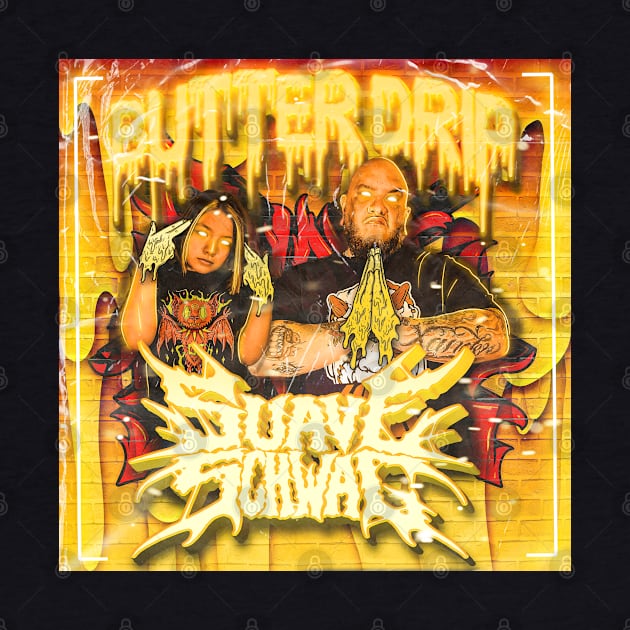 Butter Drip by Suave Schwag 